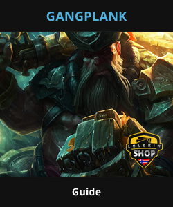 Gangplank guide, Gangplank Lol guide, Gangplank league of legends guide